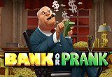 Bank or Prank