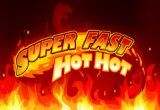 Super Fast Hot Hot