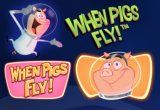 When Pigs Fly